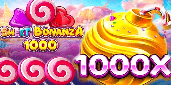Rahasia Sukses Bermain Di Slot Sweet Bonanza 1000